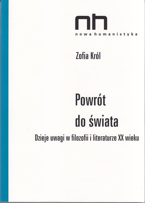 Image of Powrót do świata Dzieje uwagi w filozofii i literaturze XX wieku