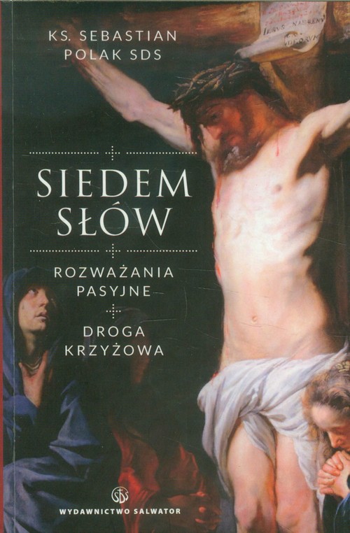 Image of Siedem słów Rozważania pasyjne. Droga Krzyżowa