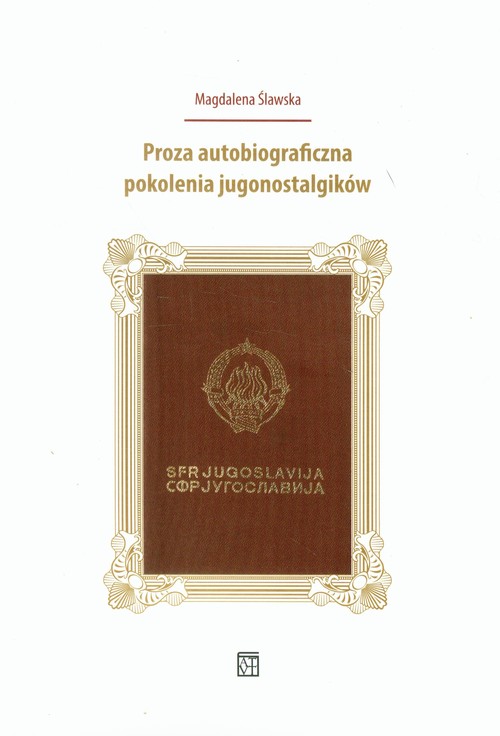 Image of Proza autobiograficzna pokolenia jugonostalgików
