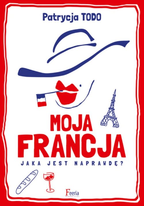 Image of Moja Francja Jaka jest naprawdę?