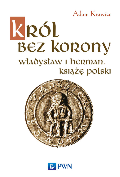 Image of Król bez korony Władysław I Herman, książę polski.