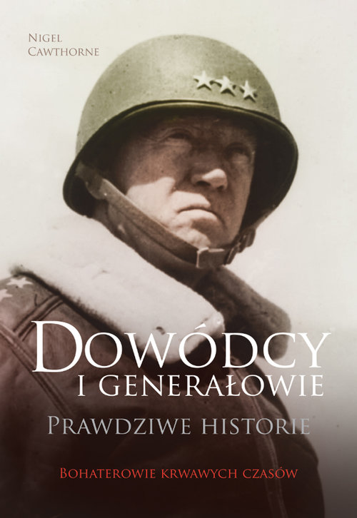 Image of Dowódcy i generałowie Prawdziwe historie