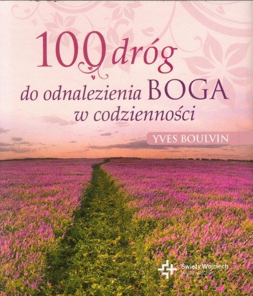 Image of 100 dróg do odnalezienia Boga w codzienności