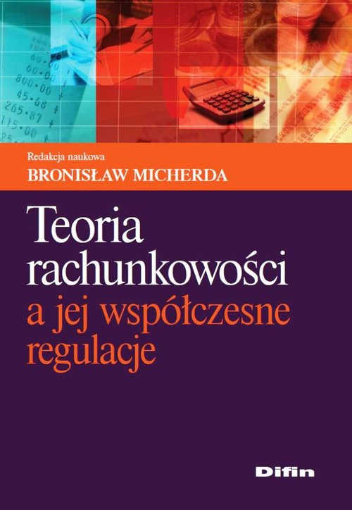 Image of Teoria rachunkowości a jej współczesne regulacje