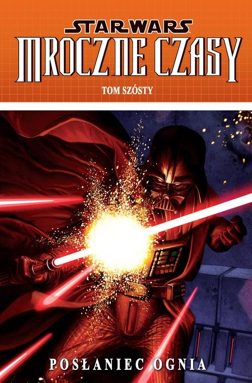 Image of Star Wars Mroczne Czasy Tom 6 Posłaniec ognia