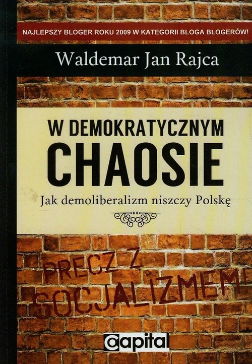 Image of W demokratycznym chaosie Jak demoliberalizm niszczy Polskę