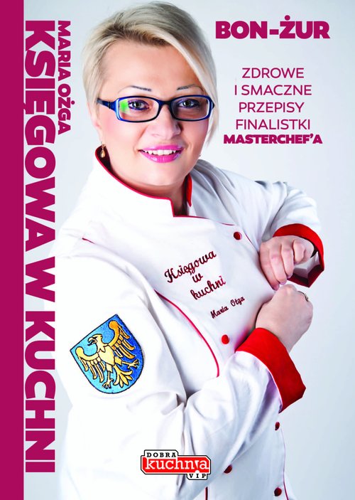 Image of Księgowa w kuchni Zdrowe i smaczne przepisy finalistki Masterchefa