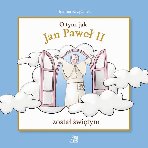 Image of O tym jak Jan Paweł II został świętym