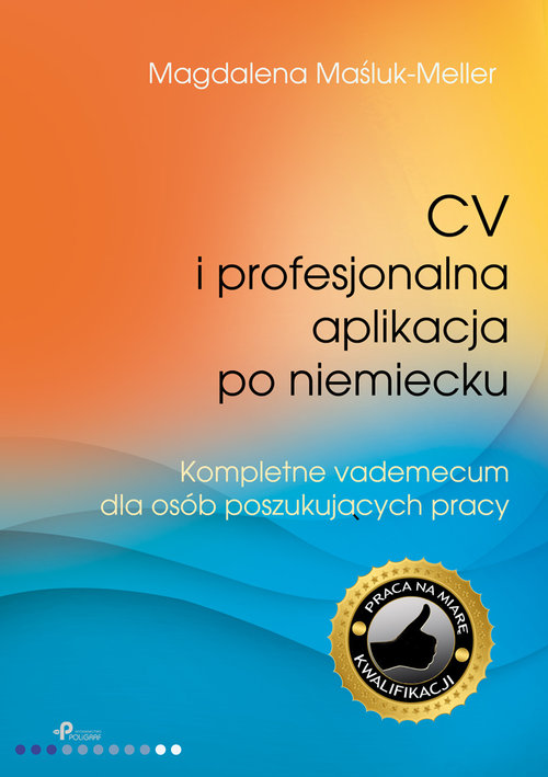 Image of CV i profesjonalna aplikacja po niemiecku Kompletne vademecum dla osób poszukujących pracy