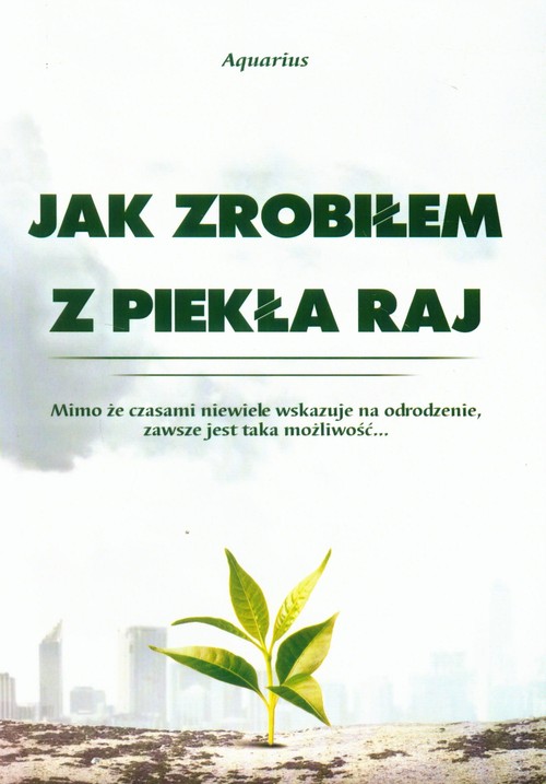 Image of Jak zrobiłem z piekła raj