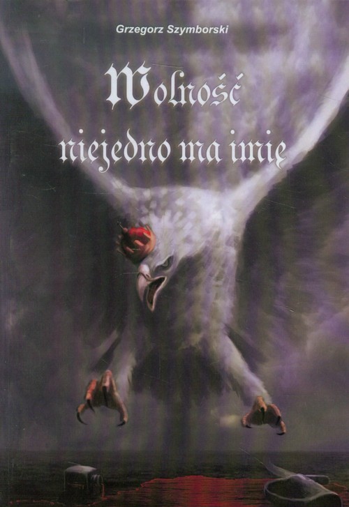 Image of Wolność niejedno ma imię