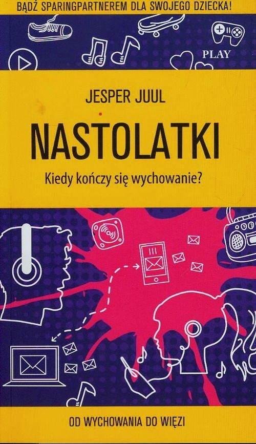 Image of Nastolatki Kiedy kończy się wychowanie Od wychowania do więzi