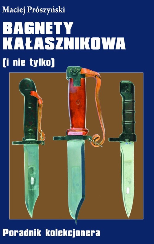 Image of Bagnety Kałasznikowa ( i nie tylko) Poradnik kolekcjonera