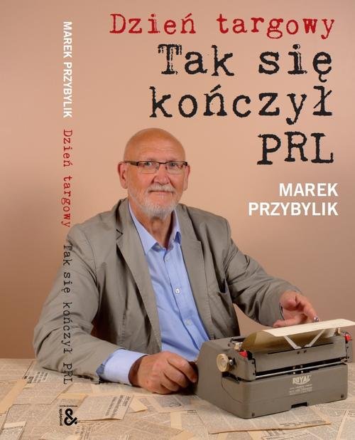 Image of Dzień Targowy Tak się kończył PRL