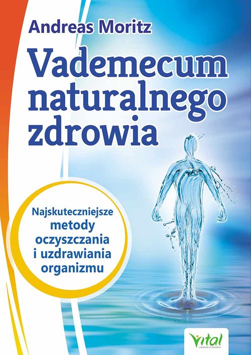 Image of Vademecum naturalnego zdrowia Najskuteczniejsze metody oczyszczania i uzdrawiania organizmu
