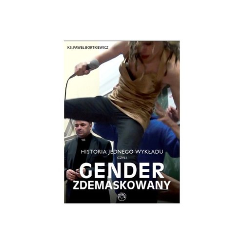 Image of Historia jednego wykładu, czyli gender zdemaskowany