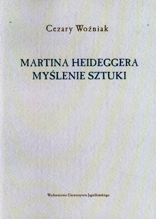 Image of Martina Heideggera myślenie sztuki