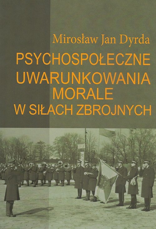 Image of Psychospołeczne uwarunkowania morale w siłach zbrojnych