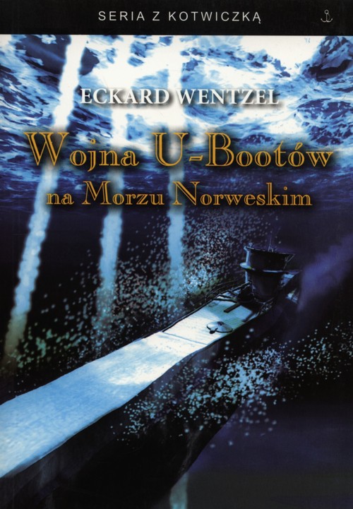 Image of Wojna U-Bootów na Morzu Norweskim Rejsy bojowe U-995 ostatniego u-boota II wojny światowej