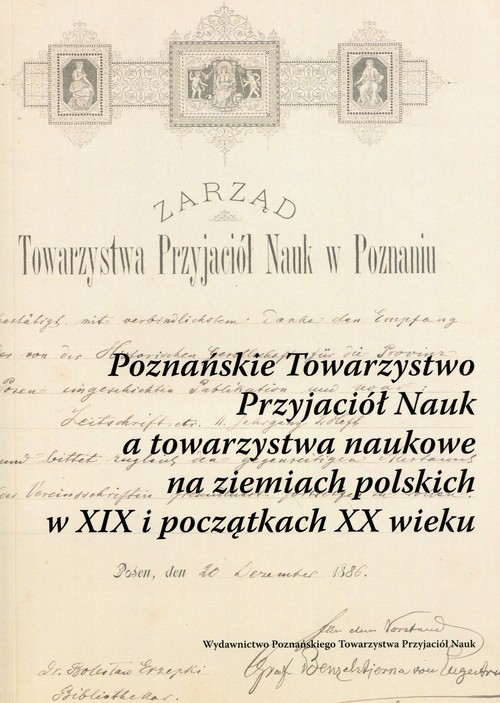 Image of Poznańskie Towarzystwo Przyjaciół Nauk a towarzystwa naukowe na ziemiach polskich w XIX i początkach XX wieku