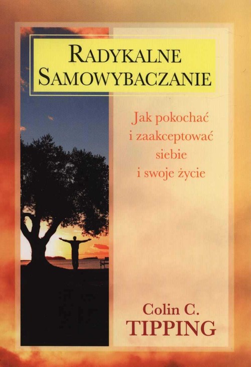 Image of Radykalne samowybaczanie Jak pokochać i zaakceptować siebie i swoje życie