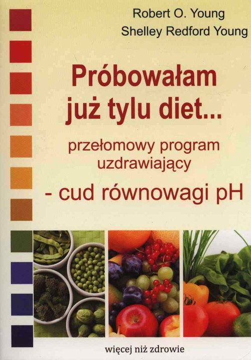Image of Próbowałam już tylu diet… Przełomowy program uzdrawiający - cud równowagi pH