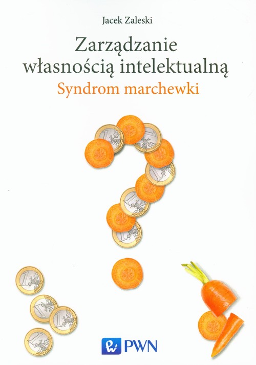 Image of Zarządzanie własnością intelektualną Syndrom marchewki