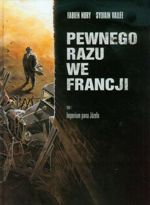 Image of Pewnego razu we Francji Tom 1 Imperium pana Józefa