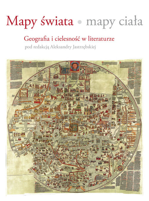 Image of Mapy świata mapy ciała Geografia i cielesność w literaturze