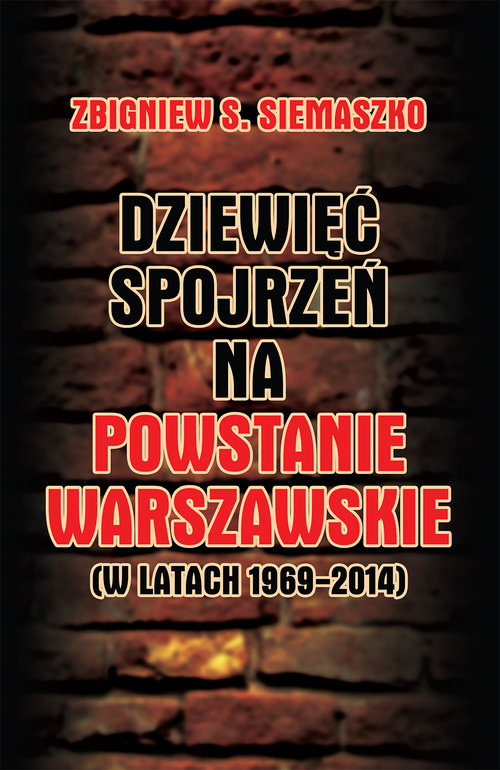 Image of Dziewięć spojrzeń na Powstanie Warszawskie (w latach 1969-2014)