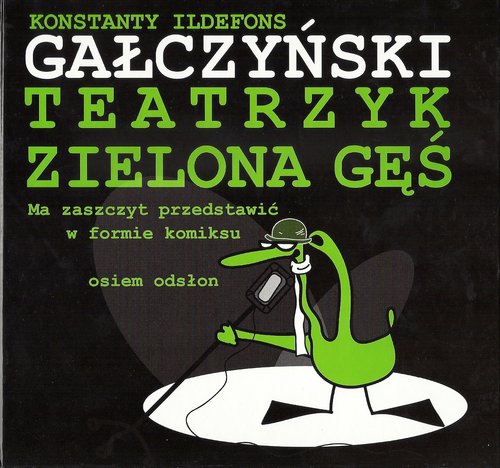 Image of Teatrzyk Zielona Gęś Ma zaszczyt przedstawić w formie komiksu osiem odsłon