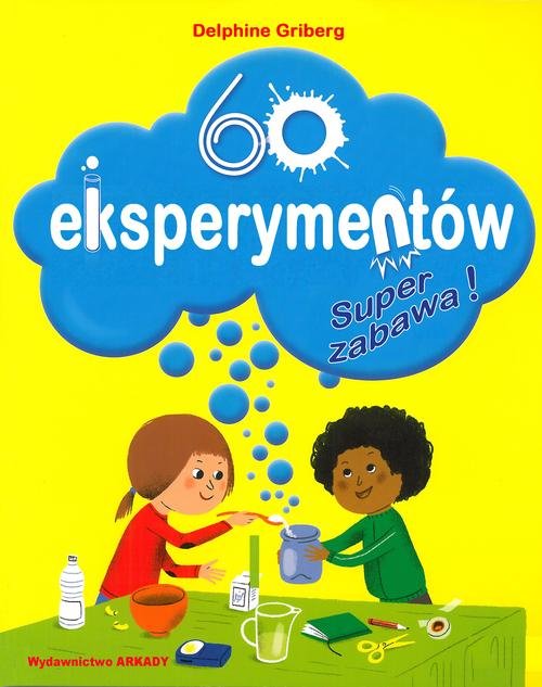 Image of 60 eksperymentów Super zabawa
