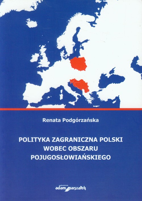 Image of Polityka zagraniczna Polski wobec obszaru pojugosłowiańskiego