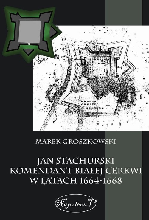 Image of Jan Stachurski Komendant Białej Cerkwi w latach 1664-1668