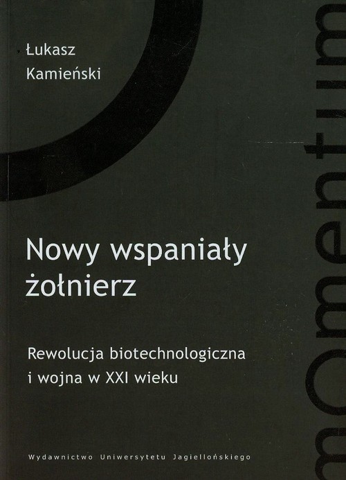 Image of Nowy wspaniały żołnierz Rewolucja biotechnologiczna i wojna w XXI wieku