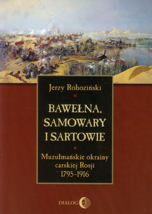 Image of Bawełna samowary i Sartowie Muzułmańskie okrainy carskiej Rosji 1795-1916