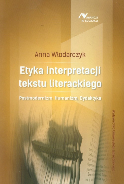 Image of Etyka interpretacji tekstu literackiego Posrmodernizm. Humanizm. Dydaktyka