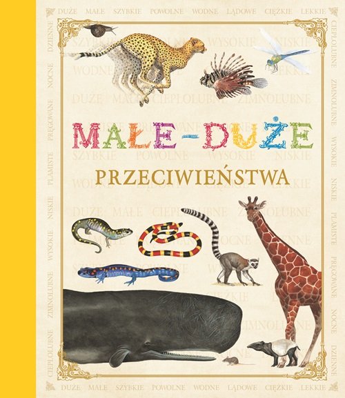 Image of Poznaję świat ze zwierzętami Małe Duże Przeciwieństwa