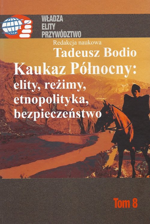 Image of Kaukaz Północny: elity, reżimy, etnopolityka, bezpieczeństwo Tom 8