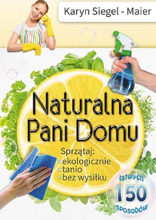 Image of Naturalna Pani Domu Sprzątaj ekologicznie, tanio, bez wysiłku