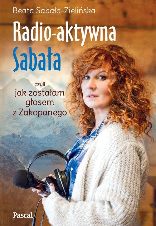 Image of Radio-aktywna, czyli jak zostałam głosem z Zakopanego