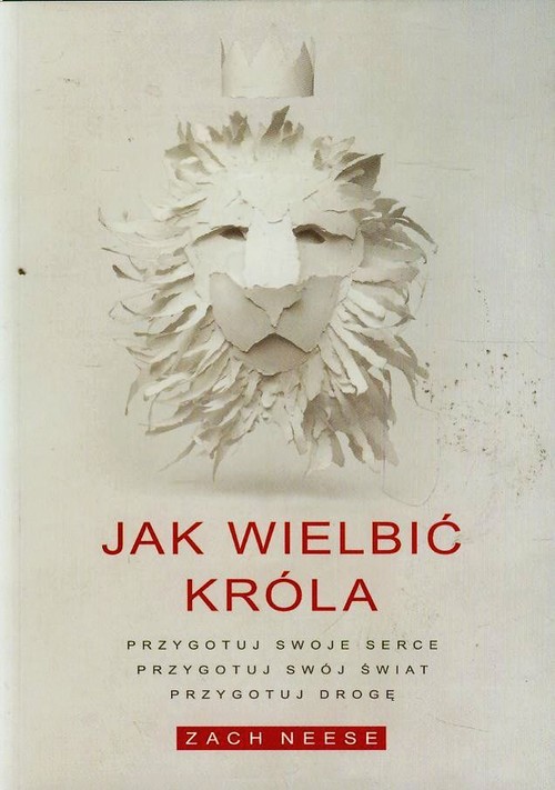 Image of Jak wielbić króla Przygotuj swoje serce, przygotuj swój świat, przygotuj drogę