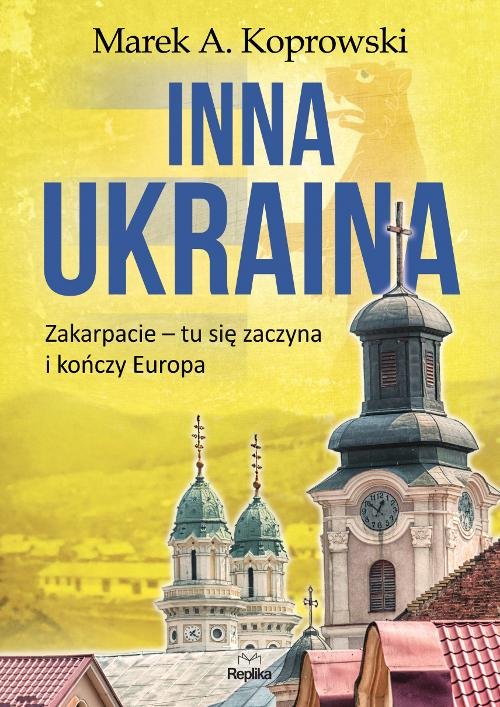 Image of Inna Ukraina Zakarpacie - tu się zaczyna i kończy Europa