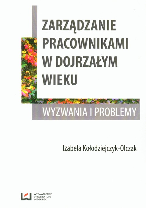 Image of Zarządzanie pracownikami w dojrzałym wieku Wyzwania i problemy