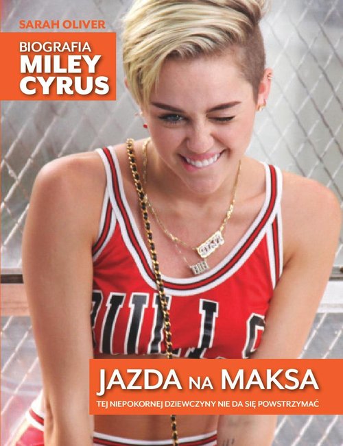 Image of Jazda na maksa Biografia Miley Cyrus