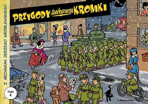 Image of Z archiwum Jerzego Wróblewskiego 4. Przygody szeregowca Kromki