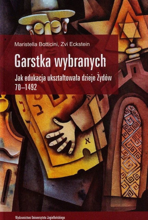 Image of Garstka wybranych Jak edukacja ukształtowała dzieje Żydów 70-1492