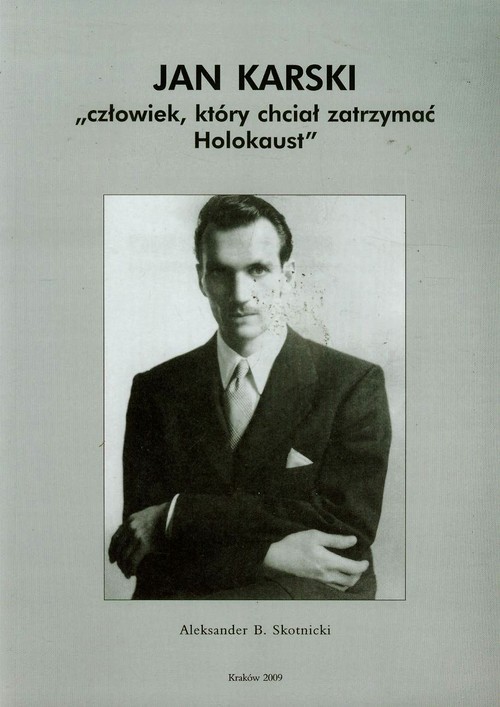 Image of Jan Karski Człowiek który chciał zatrzymać Holokaust
