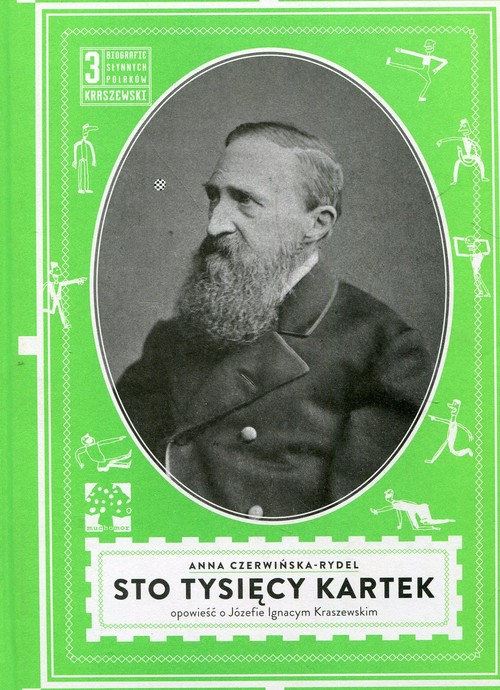 Image of Sto tysięcy kartek opowieść o Józefie Ignacym Kraszewskim