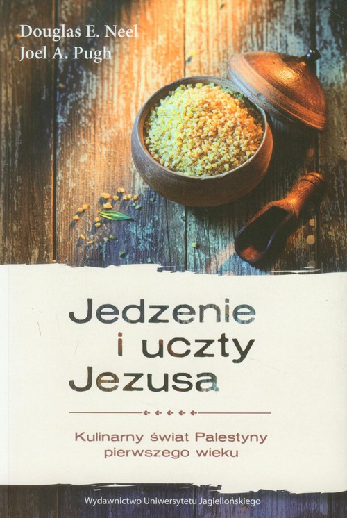 Image of Jedzenie i uczty Jezusa Kulinarny świat Palestyny pierwszego wieku